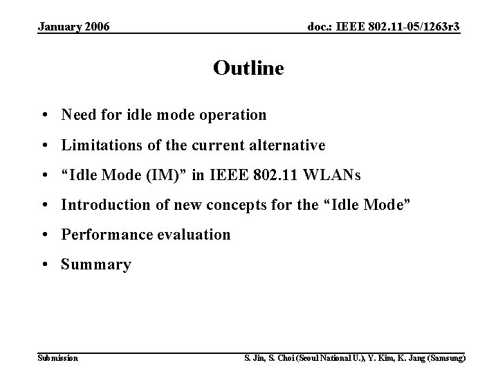 January 2006 doc. : IEEE 802. 11 -05/1263 r 3 Outline • Need for