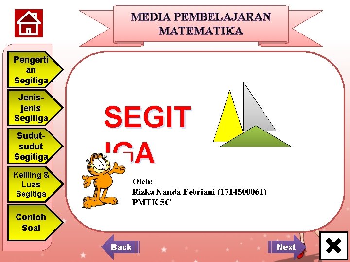 MEDIA PEMBELAJARAN MATEMATIKA Pengerti an Segitiga Jenisjenis Segitiga Sudutsudut Segitiga SEGIT IGA Keliling &