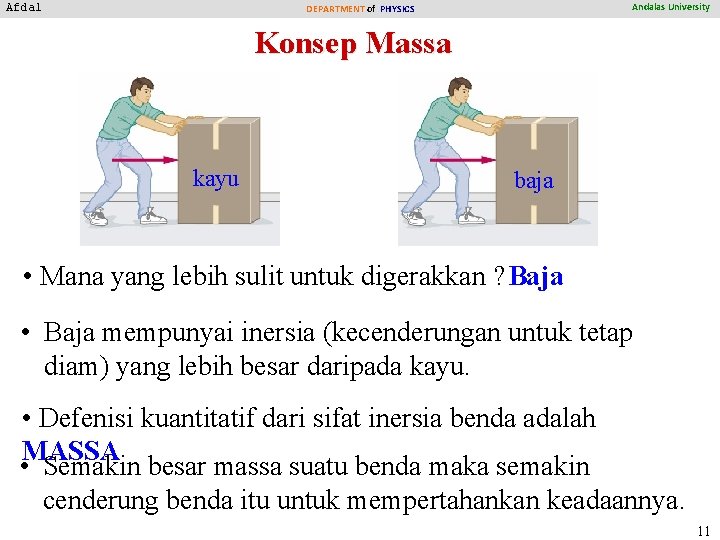 Afdal Andalas University DEPARTMENT of PHYSICS Konsep Massa kayu baja • Mana yang lebih