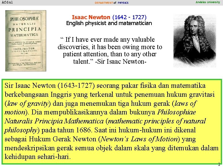 Afdal DEPARTMENT of PHYSICS Andalas University Isaac Newton (1642 - 1727) English physicist and