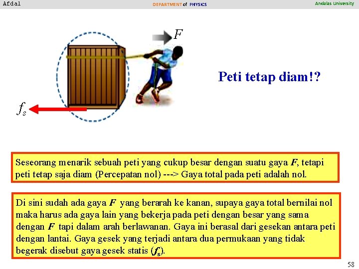 Afdal DEPARTMENT of PHYSICS Andalas University F Peti tetap diam!? fs Seseorang menarik sebuah