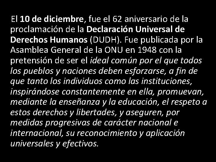 El 10 de diciembre, fue el 62 aniversario de la proclamación de la Declaración