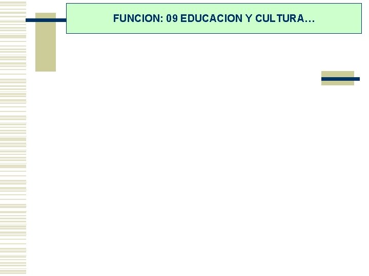 FUNCION: 09 EDUCACION Y CULTURA… 