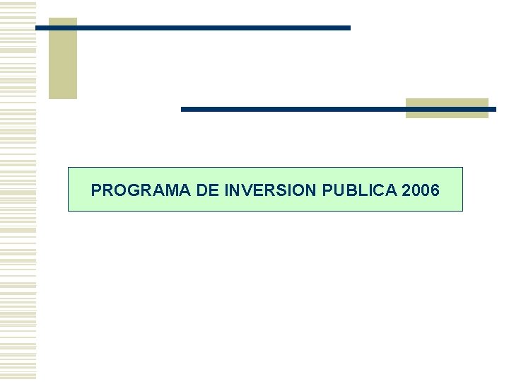 PROGRAMA DE INVERSION PUBLICA 2006 