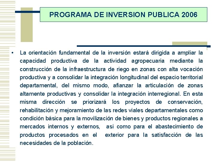 PROGRAMA DE INVERSION PUBLICA 2006 • La orientación fundamental de la inversión estará dirigida