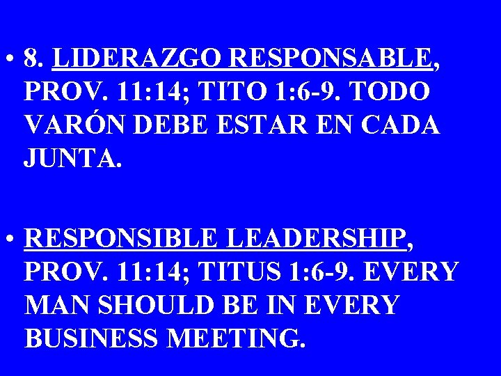  • 8. LIDERAZGO RESPONSABLE, PROV. 11: 14; TITO 1: 6 -9. TODO VARÓN