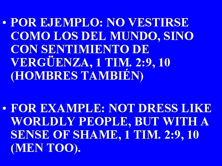  • POR EJEMPLO: NO VESTIRSE COMO LOS DEL MUNDO, SINO CON SENTIMIENTO DE