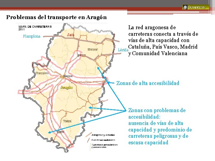 Transporte Problemas del transporte en Aragón Plamplona Jaca La red aragonesa de carreteras conecta