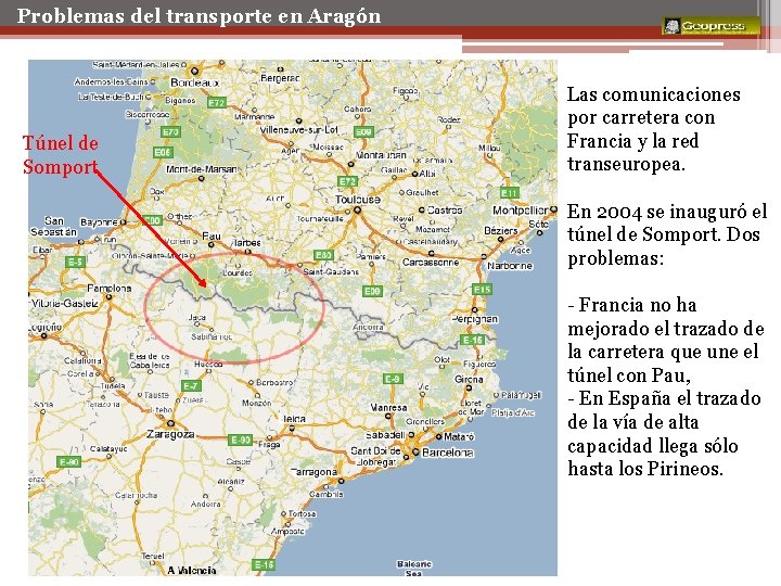 Transporte Problemas del transporte en Aragón Túnel de Somport Las comunicaciones por carretera con