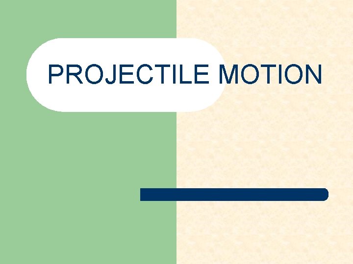 PROJECTILE MOTION 