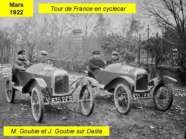 Mars 1922 Tour de France en cyclecar M. Goubie et J. Goubie sur Dalila