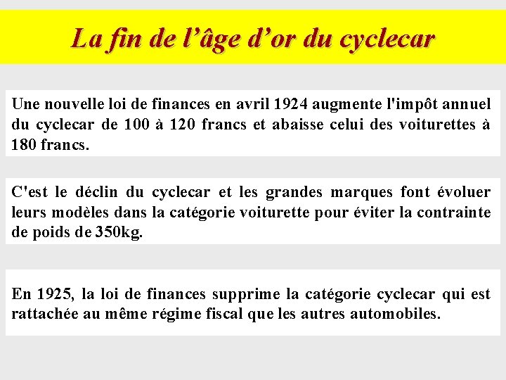 La fin de l’âge d’or du cyclecar Une nouvelle loi de finances en avril