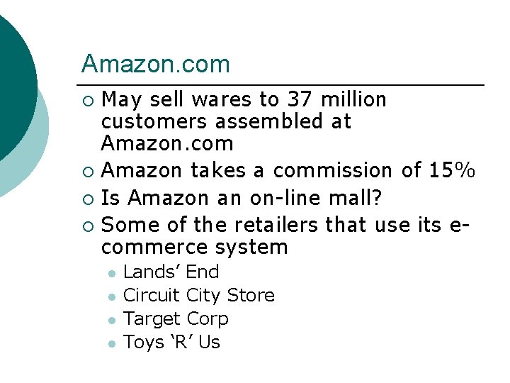 Amazon. com May sell wares to 37 million customers assembled at Amazon. com ¡