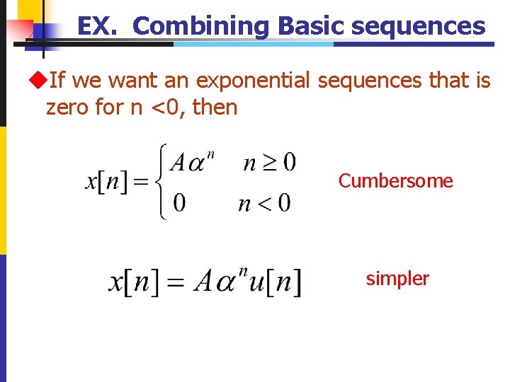 EX. Combining Basic sequences u. If we want an exponential sequences that is zero