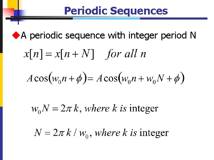 Periodic Sequences u. A periodic sequence with integer period N 