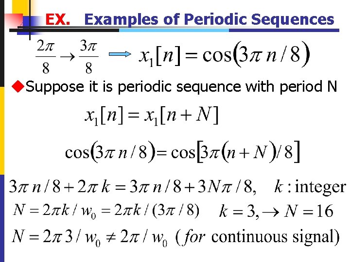 EX. Examples of Periodic Sequences u. Suppose it is periodic sequence with period N