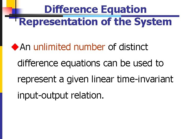 Difference Equation Representation of the System u. An unlimited number of distinct difference equations