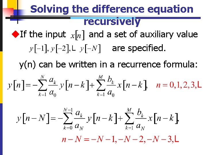 Solving the difference equation recursively u. If the input and a set of auxiliary