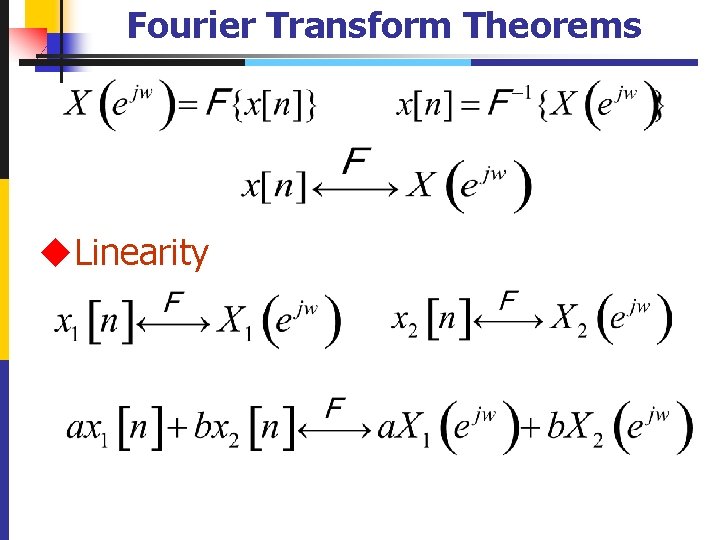 Fourier Transform Theorems u. Linearity 52 