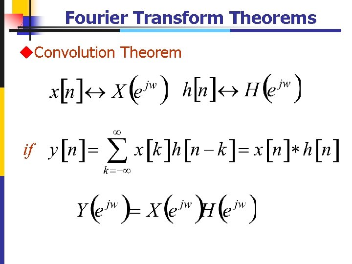Fourier Transform Theorems u. Convolution Theorem if 