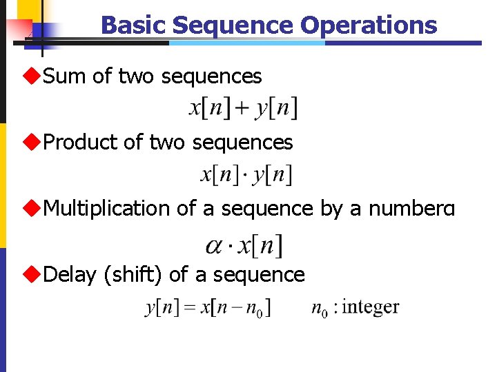 Basic Sequence Operations u. Sum of two sequences u. Product of two sequences u.