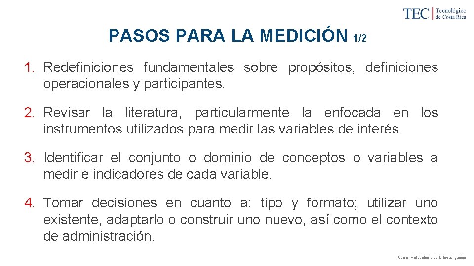 PASOS PARA LA MEDICIÓN 1/2 1. Redefiniciones fundamentales sobre propósitos, definiciones operacionales y participantes.