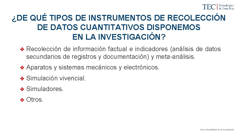 ¿DE QUÉ TIPOS DE INSTRUMENTOS DE RECOLECCIÓN DE DATOS CUANTITATIVOS DISPONEMOS EN LA INVESTIGACIÓN?