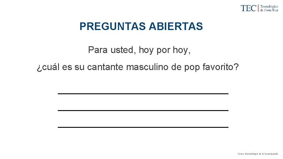 PREGUNTAS ABIERTAS Para usted, hoy por hoy, ¿cuál es su cantante masculino de pop