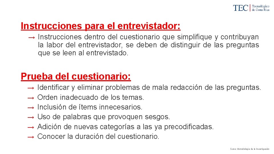 Instrucciones para el entrevistador: → Instrucciones dentro del cuestionario que simplifique y contribuyan la