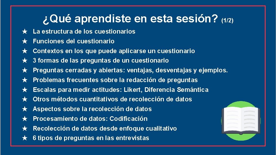 ¿Qué aprendiste en esta sesión? (1/2) ★ La estructura de los cuestionarios ★ Funciones