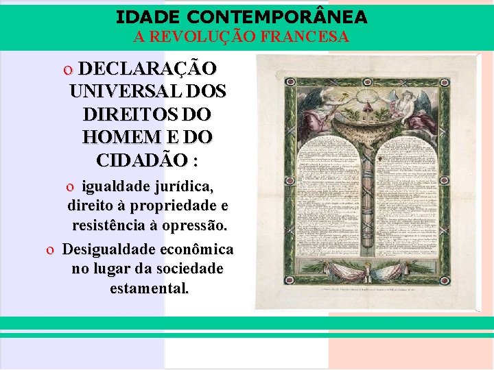 IDADE CONTEMPOR NEA A REVOLUÇÃO FRANCESA o DECLARAÇÃO UNIVERSAL DOS DIREITOS DO HOMEM E