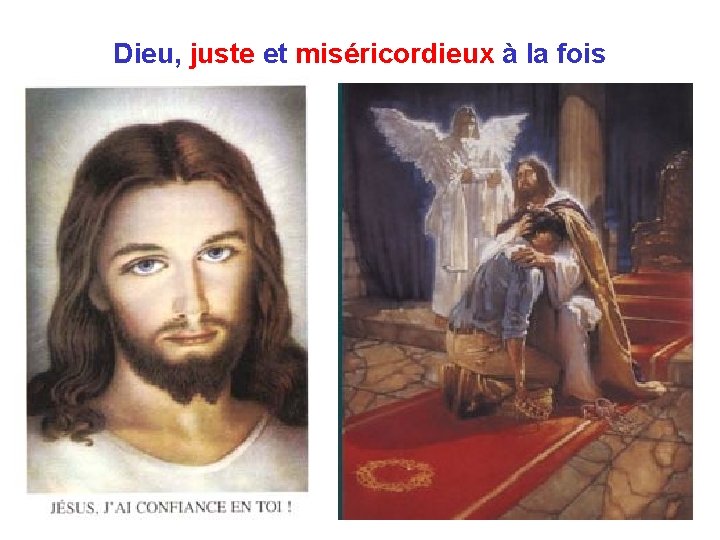 Dieu, juste et miséricordieux à la fois 