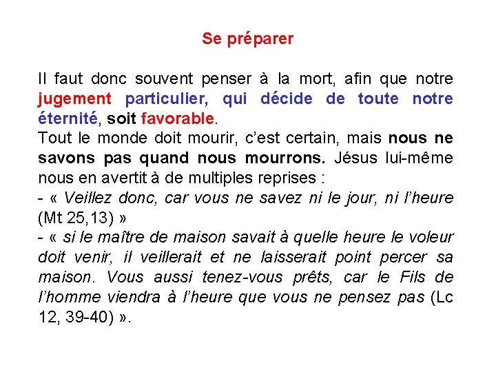 Se préparer Il faut donc souvent penser à la mort, afin que notre jugement