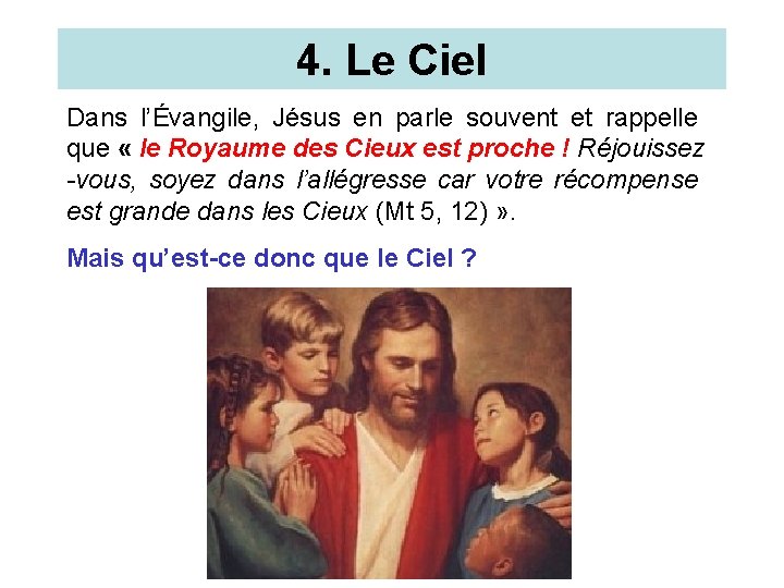 4. Le Ciel Dans l’Évangile, Jésus en parle souvent et rappelle que « le