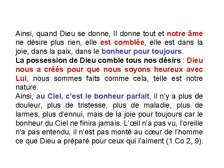 Ainsi, quand Dieu se donne, Il donne tout et notre âme ne désire plus