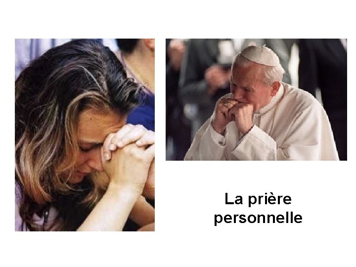 La prière personnelle La prière personnelle