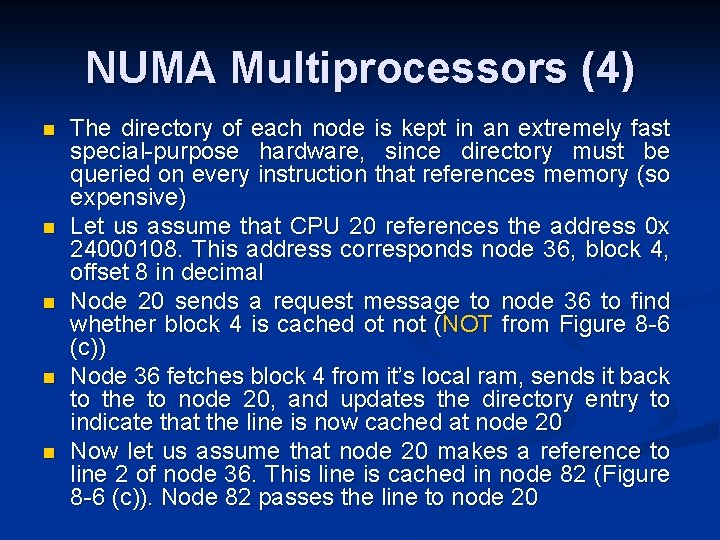 NUMA Multiprocessors (4) n n n The directory of each node is kept in