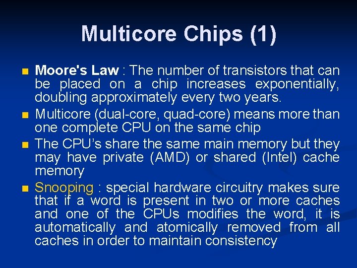 Multicore Chips (1) n n Moore's Law : The number of transistors that can