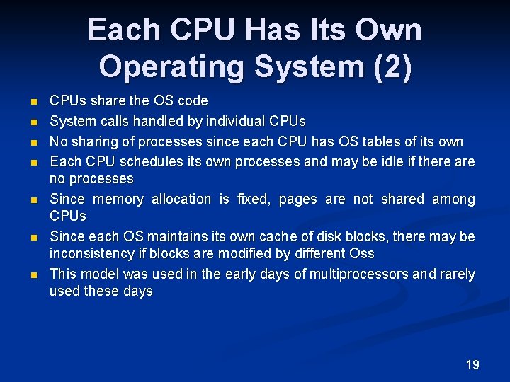 Each CPU Has Its Own Operating System (2) n n n n CPUs share