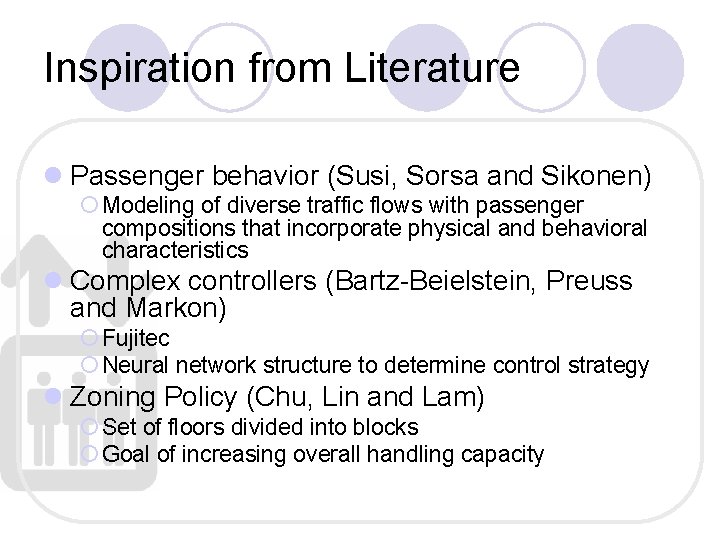 Inspiration from Literature l Passenger behavior (Susi, Sorsa and Sikonen) ¡ Modeling of diverse