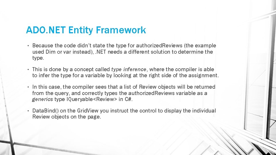 ADO. NET Entity Framework • Because the code didn’t state the type for authorized. ADO. NET Entity Framework • Because the code didn’t state the type for authorized.