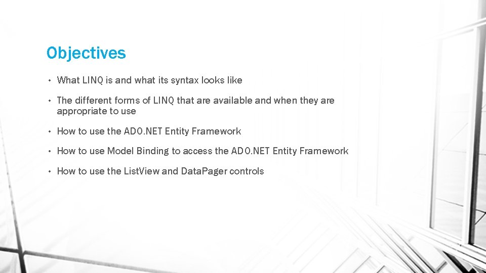 Objectives • What LINQ is and what its syntax looks like • The different Objectives • What LINQ is and what its syntax looks like • The different