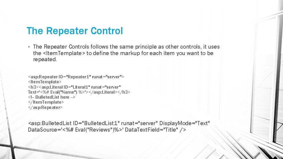 The Repeater Control • The Repeater Controls follows the same principle as other controls, The Repeater Control • The Repeater Controls follows the same principle as other controls,