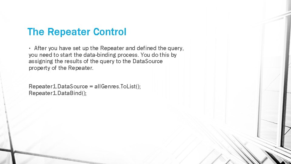 The Repeater Control After you have set up the Repeater and defined the query, The Repeater Control After you have set up the Repeater and defined the query,