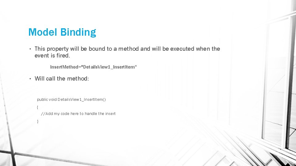 Model Binding • This property will be bound to a method and will be Model Binding • This property will be bound to a method and will be