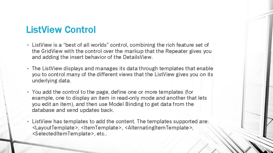 List. View Control • List. View is a “best of all worlds” control, combining List. View Control • List. View is a “best of all worlds” control, combining