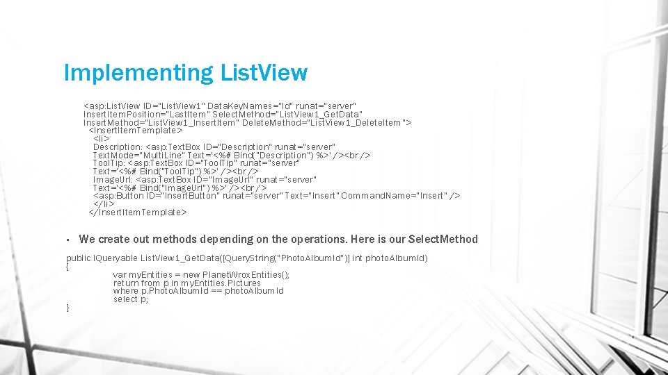 Implementing List. View <asp: List. View ID="List. View 1" Data. Key. Names="Id" runat="server" Insert. Implementing List. View <asp: List. View ID="List. View 1" Data. Key. Names="Id" runat="server" Insert.