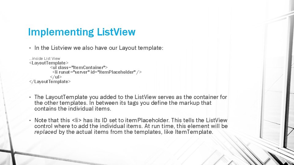 Implementing List. View • In the Listview we also have our Layout template: …inside Implementing List. View • In the Listview we also have our Layout template: …inside