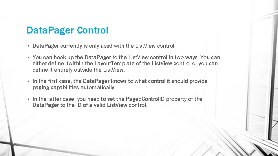 Data. Pager Control • Data. Pager currently is only used with the List. View Data. Pager Control • Data. Pager currently is only used with the List. View