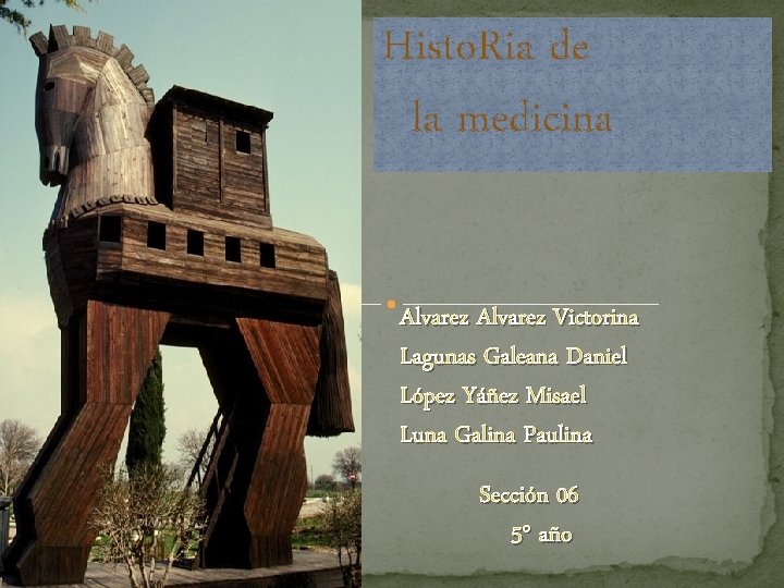 Histo. Ria de la medicina Alvarez Victorina Lagunas Galeana Daniel López Yáñez Misael Luna